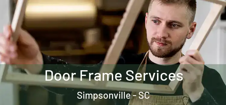 Door Frame Services Simpsonville - SC
