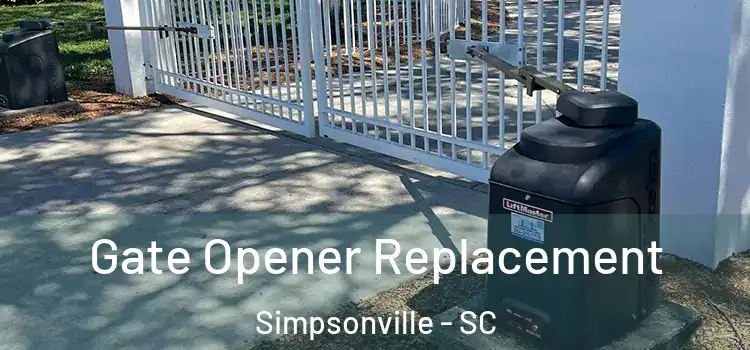 Gate Opener Replacement Simpsonville - SC