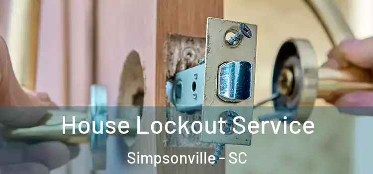 House Lockout Service Simpsonville - SC