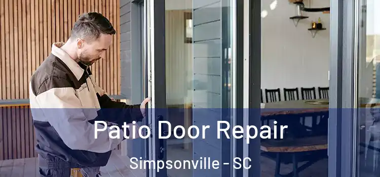  Patio Door Repair Simpsonville - SC