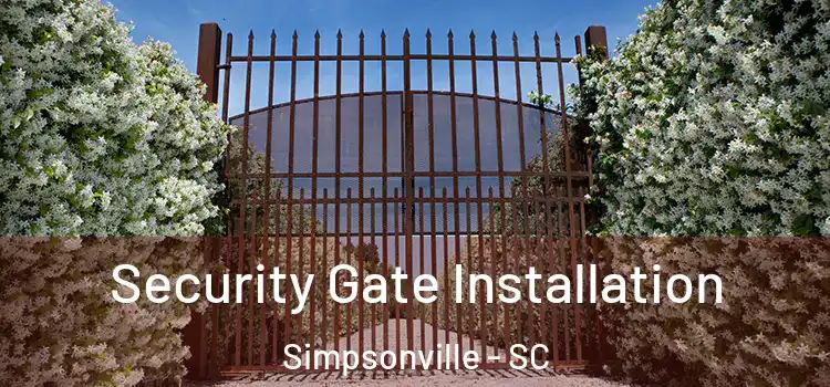  Security Gate Installation Simpsonville - SC