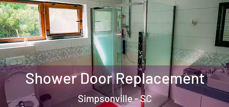 Shower Door Replacement Simpsonville - SC